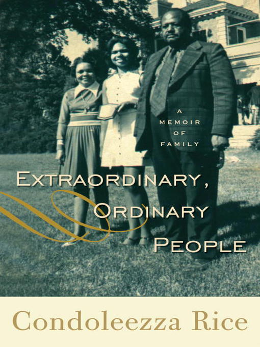 Title details for Extraordinary, Ordinary People by Condoleezza Rice - Wait list